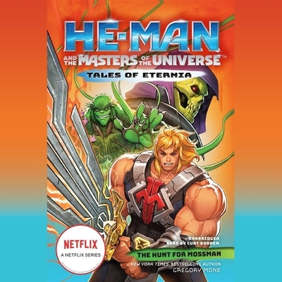 He-Man and the Masters of the Universe: The Hunt for Moss Man by Mone, Gregory