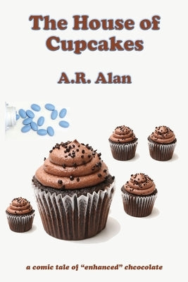 The House of Cupcakes by Alan, A. R.