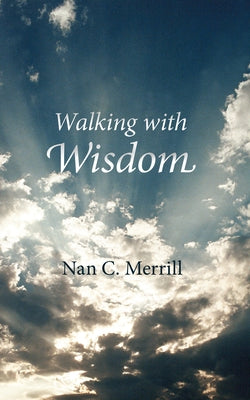 Walking with Wisdom by Merrill, Nan C.