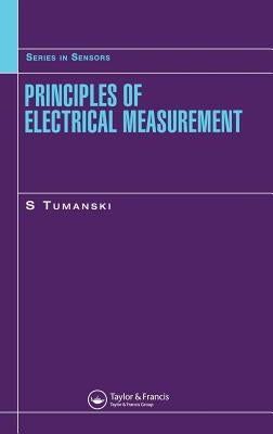 Principles of Electrical Measurement by Tumanski, Slawomir