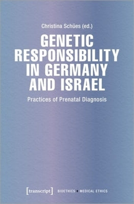 Genetic Responsibility in Germany and Israel: Practices of Prenatal Diagnosis by 