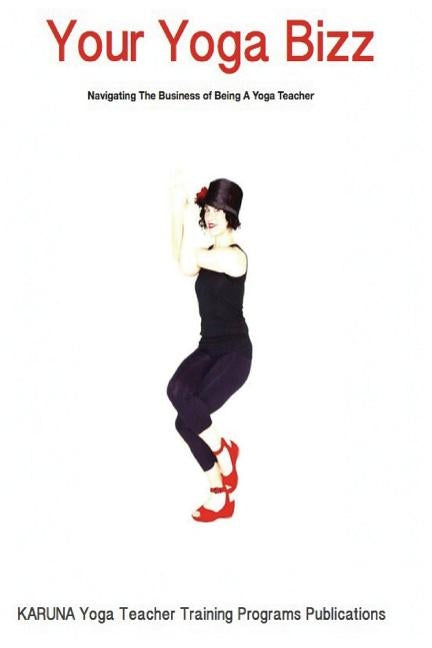 Your Yoga Bizz: Navigating The Business of Yoga by Campbell, Helen