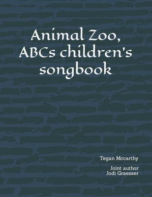Animal Zoo, ABCs children's songbook by Graesser, Jodi