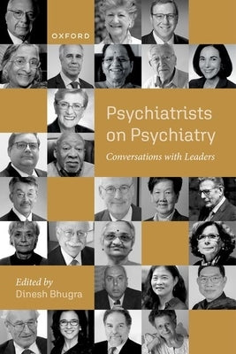 Psychiatrists on Psychiatry: Conversations with Leaders by Bhugra, Dinesh