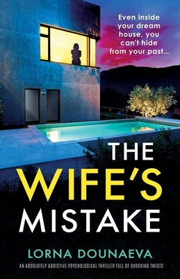 The Wife's Mistake: An absolutely addictive psychological thriller full of shocking twists by Dounaeva, Lorna