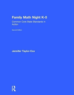 Family Math Night K-5: Common Core State Standards in Action by Taylor-Cox, Jennifer