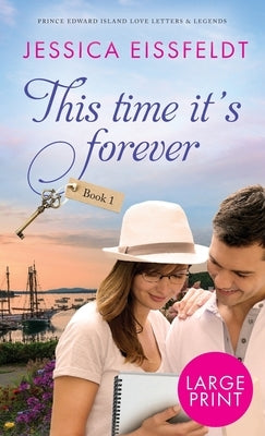 This Time It's Forever: Large Print by Eissfeldt, Jessica