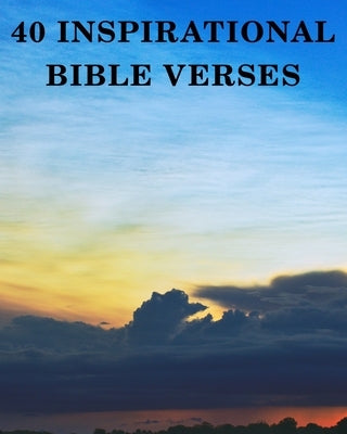 40 Inspirational Bible Verses: Inspirational Scriptures for Seniors with Dementia by Chambers, Brad