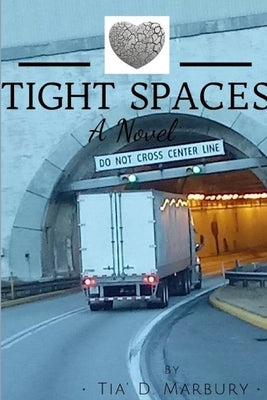 Tight Spaces by Marbury, Tia' D.