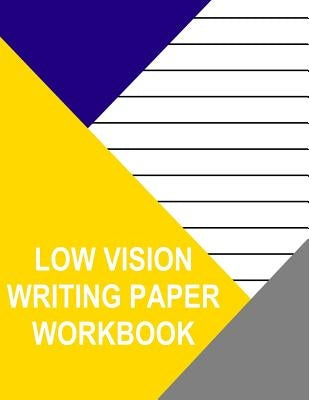 Low Vision Writing Paper Workbook: .75 Inch by Wisteria, Thor