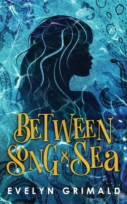 Between Song and Sea by Grimald, Evelyn