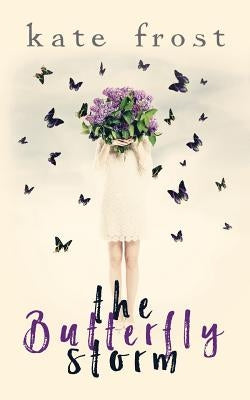 The Butterfly Storm: (The Butterfly Storm Book 1) by Frost, Kate
