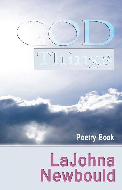 God Things by Newbould, Lajohna