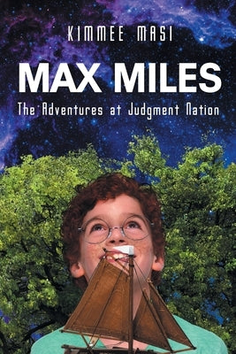 Max Miles: The Adventures at Judgment Nation by Masi, Kimmee