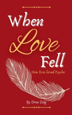 When Love Fell by Zieg, Drea