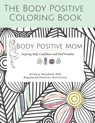 The Body Positive Coloring Book by Woodard Rdn, Brittany