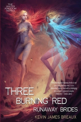 Three Burning Red Runaway Brides by Breaux, Kevin James