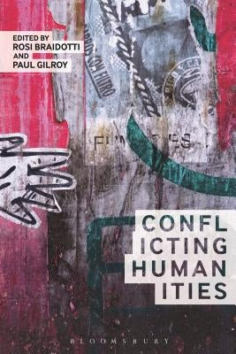 Conflicting Humanities by Braidotti, Rosi