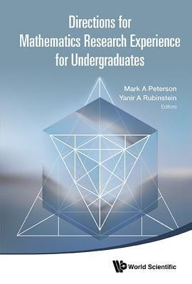 Directions for Mathematics Research Experience for Undergrad by Peterson Mark a
