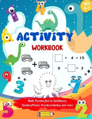 Activity Workbook Age 5-7: Activity Book Game for Kids- Math Puzzles, Picture Puzzles, Mazes, Sudoku, Coloring and More by Sladey, Kindred