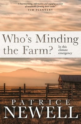 Who's Minding the Farm?: In This Climate Emergency by Newell, Patrice