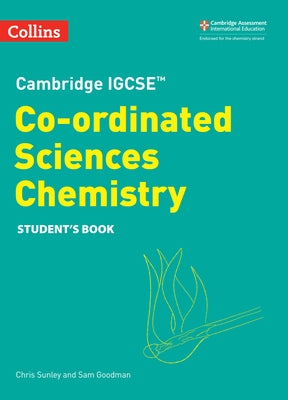 Cambridge Igcse(tm) Co-Ordinated Sciences Chemistry Student's Book by Sunley, Chris