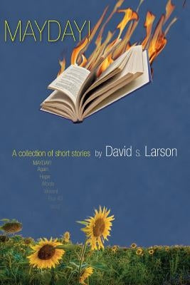 Mayday!: A Collection of Short Stories by Larson, David S.
