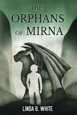 The Orphans of Mirna by White, Linda B.