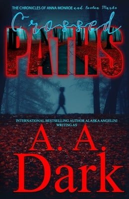 Crossed Paths (The Chronicles of Anna Monroe and Boston Marks) by Angelini, Alaska