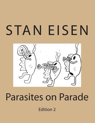 Parasites on Parade: Edition 2 by Eisen, Stan