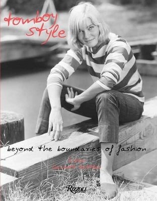Tomboy Style: Beyond the Boundaries of Fashion by Mettler, Lizzie Garrett