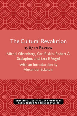 The Cultural Revolution: 1967 in Review by Oksenberg, Michel