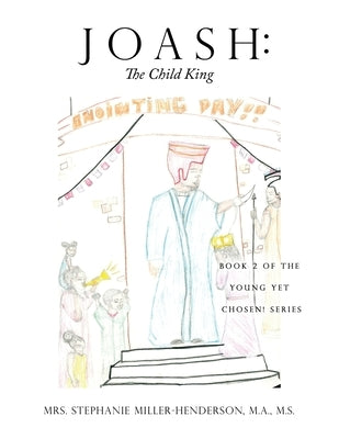 Joash: Book 2 of the Young yet Chosen! Series by Miller-Henderson, M. a. M. S.