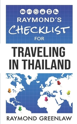Raymond's Checklist for Traveling in Thailand by Greenlaw, Raymond