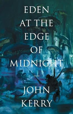 Eden at the Edge of Midnight by Kerry, John