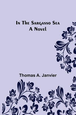 In the Sargasso Sea A Novel by A. Janvier, Thomas
