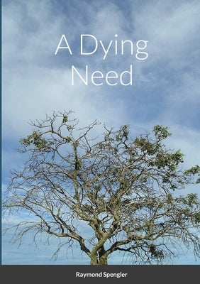 A Dying Need by Spengler, Raymond