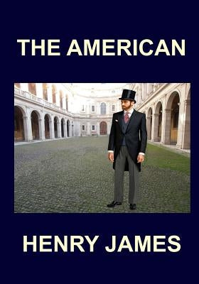 THE AMERICAN Henry James by James, Henry