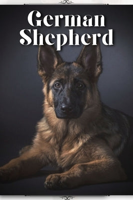 German Shepherd: Dog Breed guide by Pustova, Nina