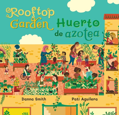Rooftop Garden (Bilingual Spanish & English) by Smith, Danna