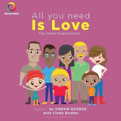 All You Need Is Love: The Great Explanation by Booher, Cindy
