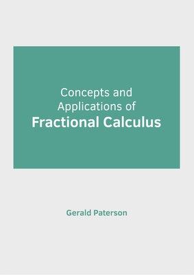 Concepts and Applications of Fractional Calculus by Paterson, Gerald
