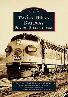 The Southern Railway: Further Recollections by Cates, C. Pat