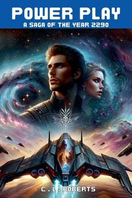 Power Play: A Saga of the Year 2290 by Roberts, C. L.