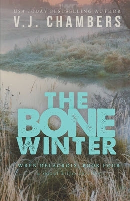 The Bone Winter: a serial killer thriller by Chambers, V. J.
