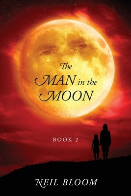 The Man in the Moon: Book 2 by Bloom, Neil