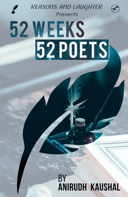 52 Weeks 52 Poets by Kaushal, Anirudh