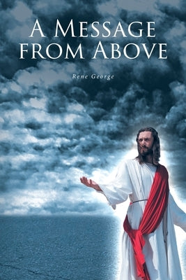 A Message from Above by George, Rene