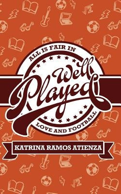Well Played by Atienza, Katrina Ramos