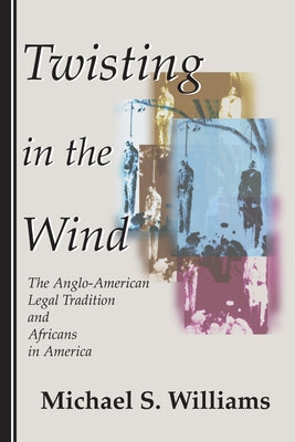 Twisting in the Wind by Williams, Michael S.